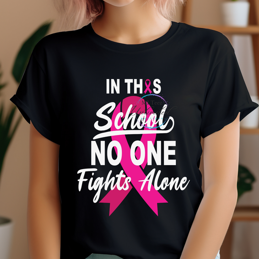 In This School, No One Fights Alone (Breast Cancer) (1) DTF Direct To Film