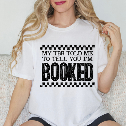 My TBR Told Me To Tell You I'm Booked (1) DTF Direct To Film