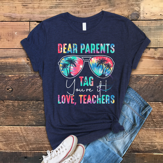 Dear Parents, Tag You're It! Love, Teachers DTF Direct To Film