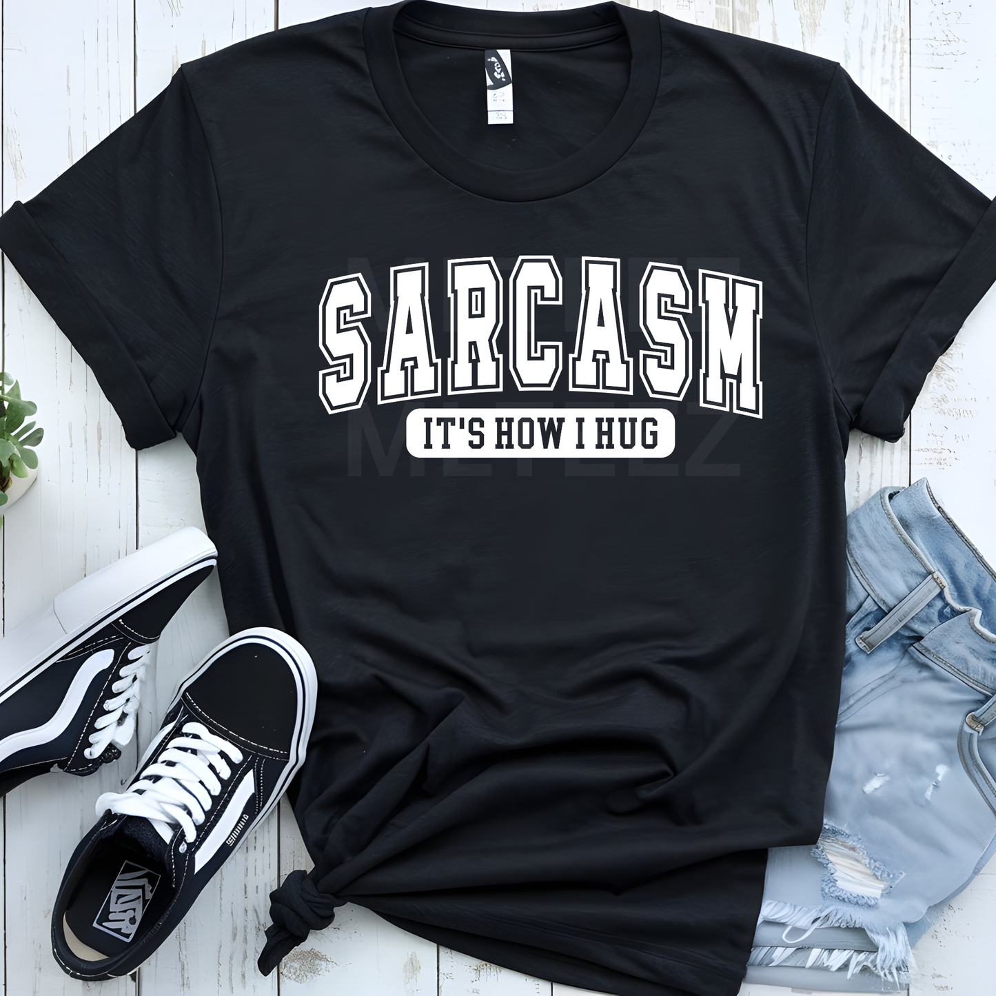 Sarcasm: It's How I Hug (3) DTF Direct To Film