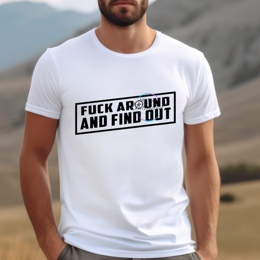 Fuck Around & Find Out (3) DTF Direct To Film