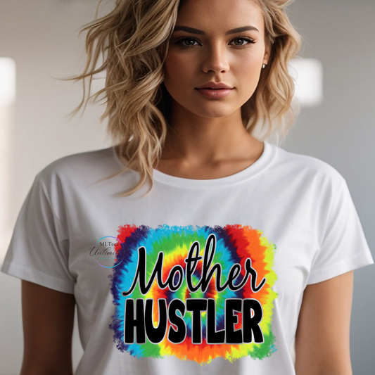 Mother Hustler (Tie Dye) DTF Direct To Film