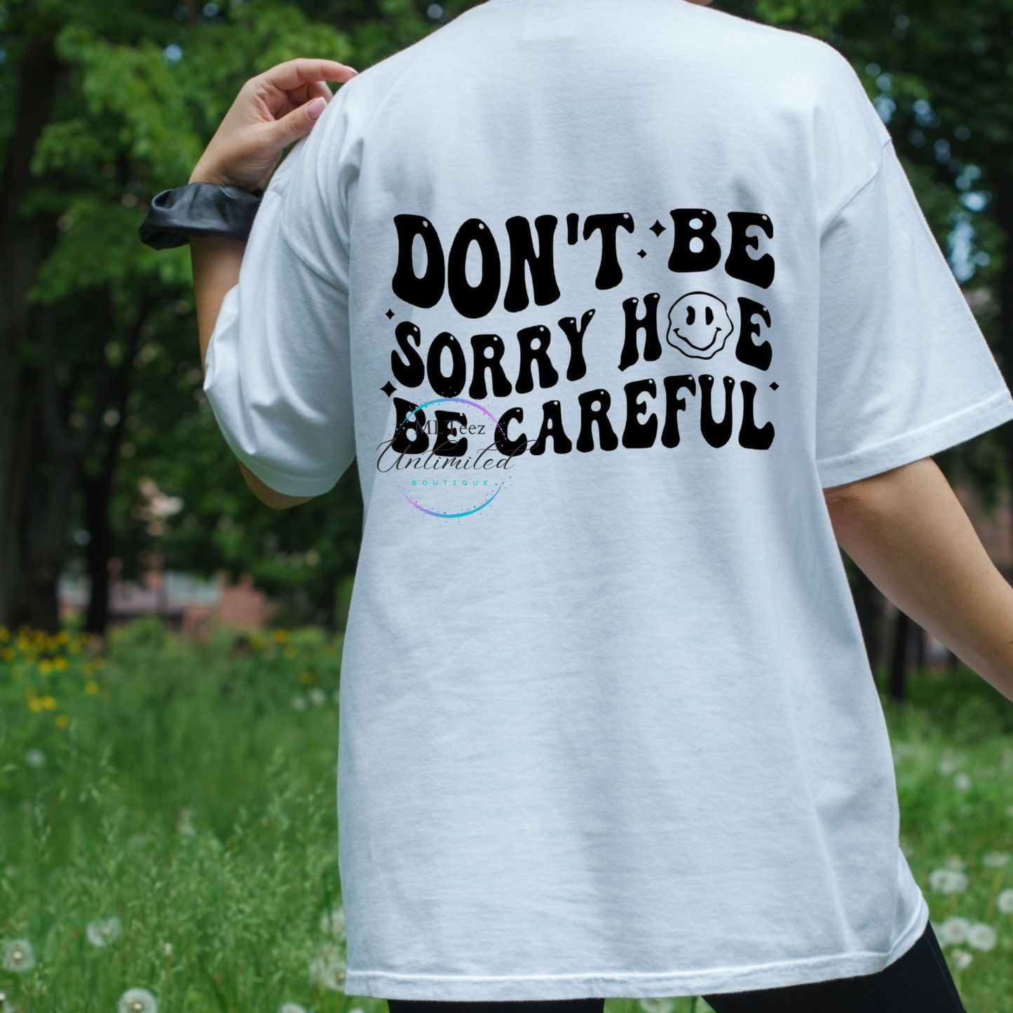 Don't Be Sorry Hoe Be Careful DTF Direct To Film