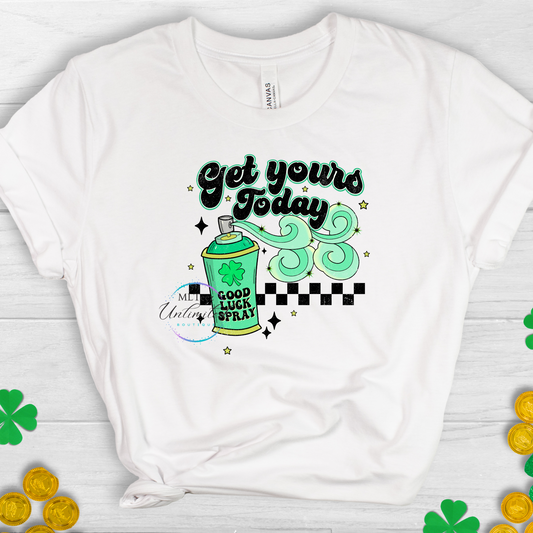 Get Yours Today, Good Luck Spray, St. Patrick's Day DTF Direct To Film