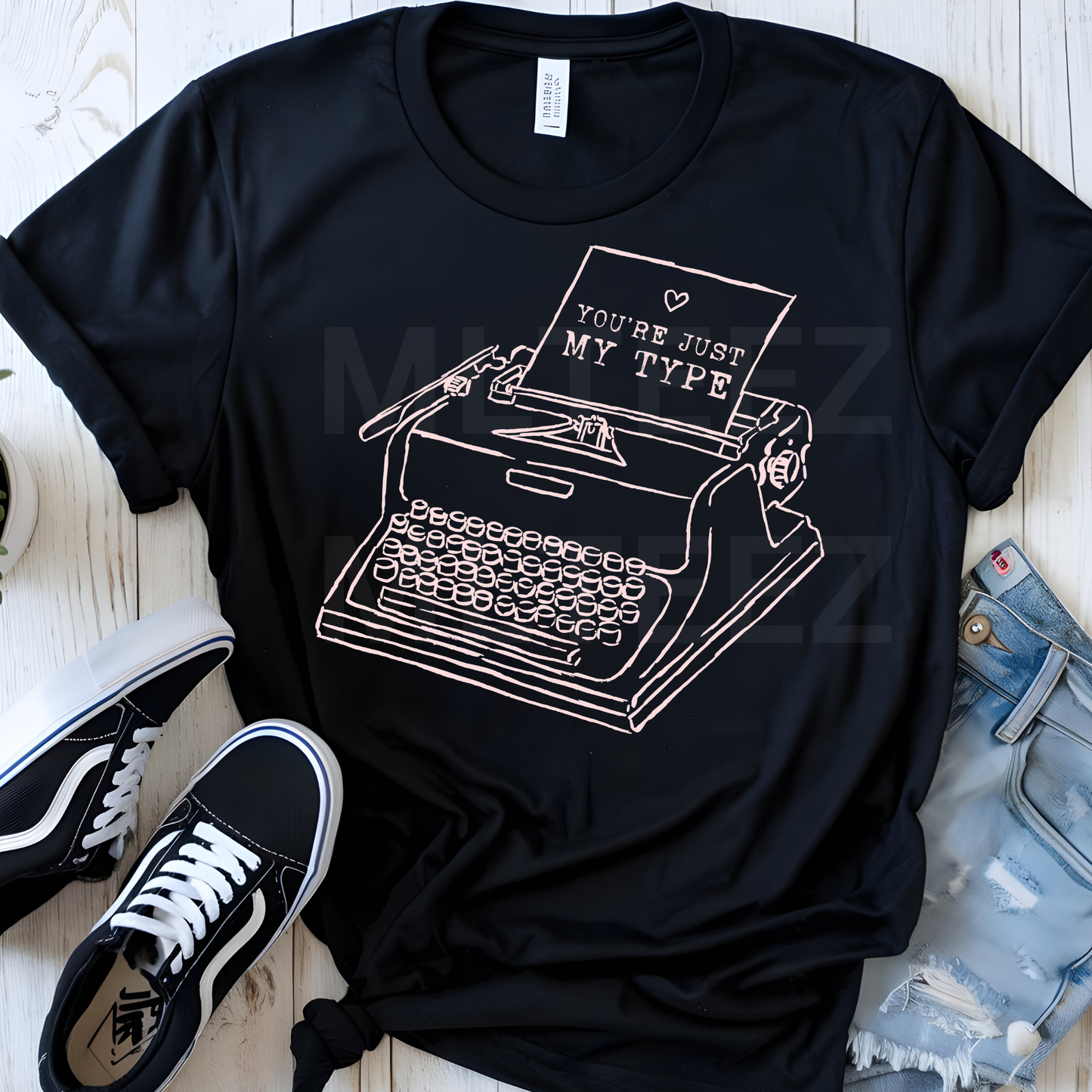 You're Just My Type (4) DTF Direct To Film