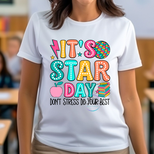 It's Star Day Don't Stress Do Your Best DTF Direct To Film