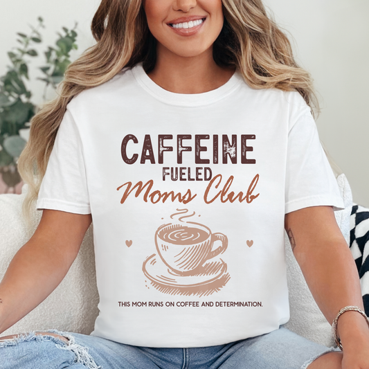 Caffeine Fueled Moms Club (1) DTF Direct To Film