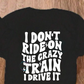 I Don't Ride On The Crazy Train I Drive It (White) DTF Direct To Film