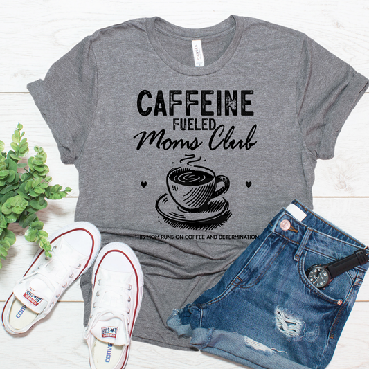 Caffeine Fueled Moms Club (3) DTF Direct To Film