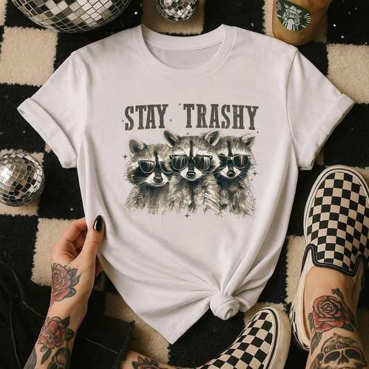 Stay Trashy (2) DTF Direct To Film