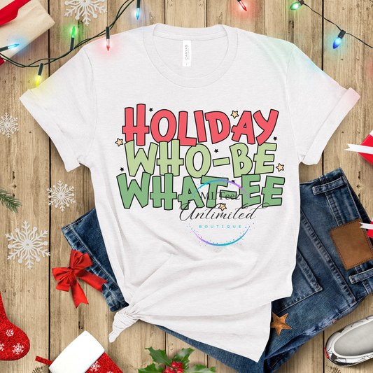 HOLIDAY WHO-BE WHAT-EE (1) DTF Direct To Film