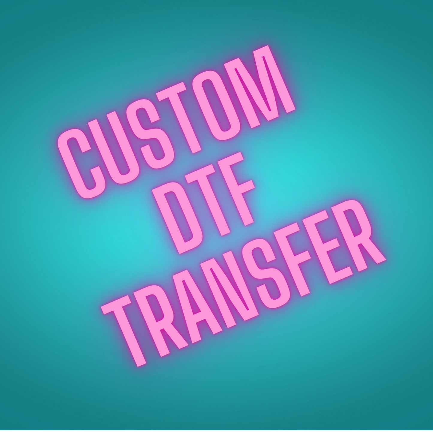 CUSTOM SINGLE IMAGE - DTF