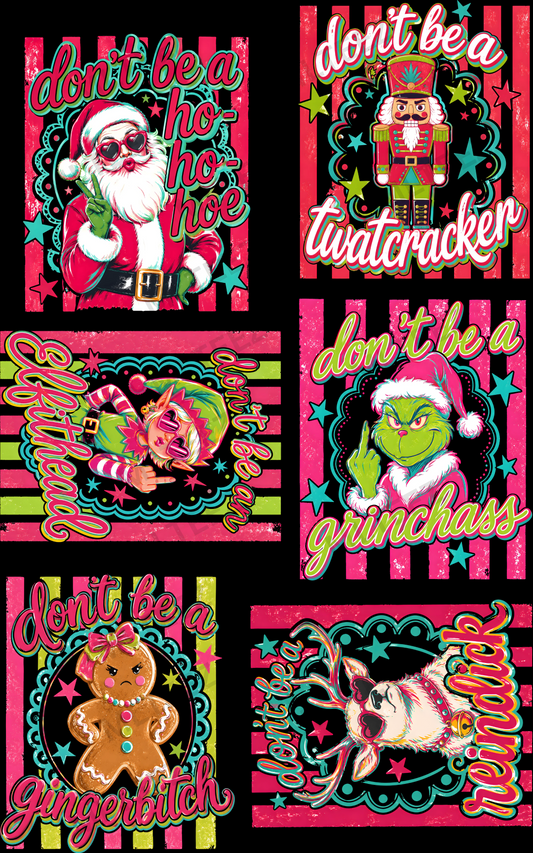 DON'T BE A HO HO HOE (1) PREMADE GANGSHEET - 22X36 DTF TRANSFERS - DIRECT TO FILM