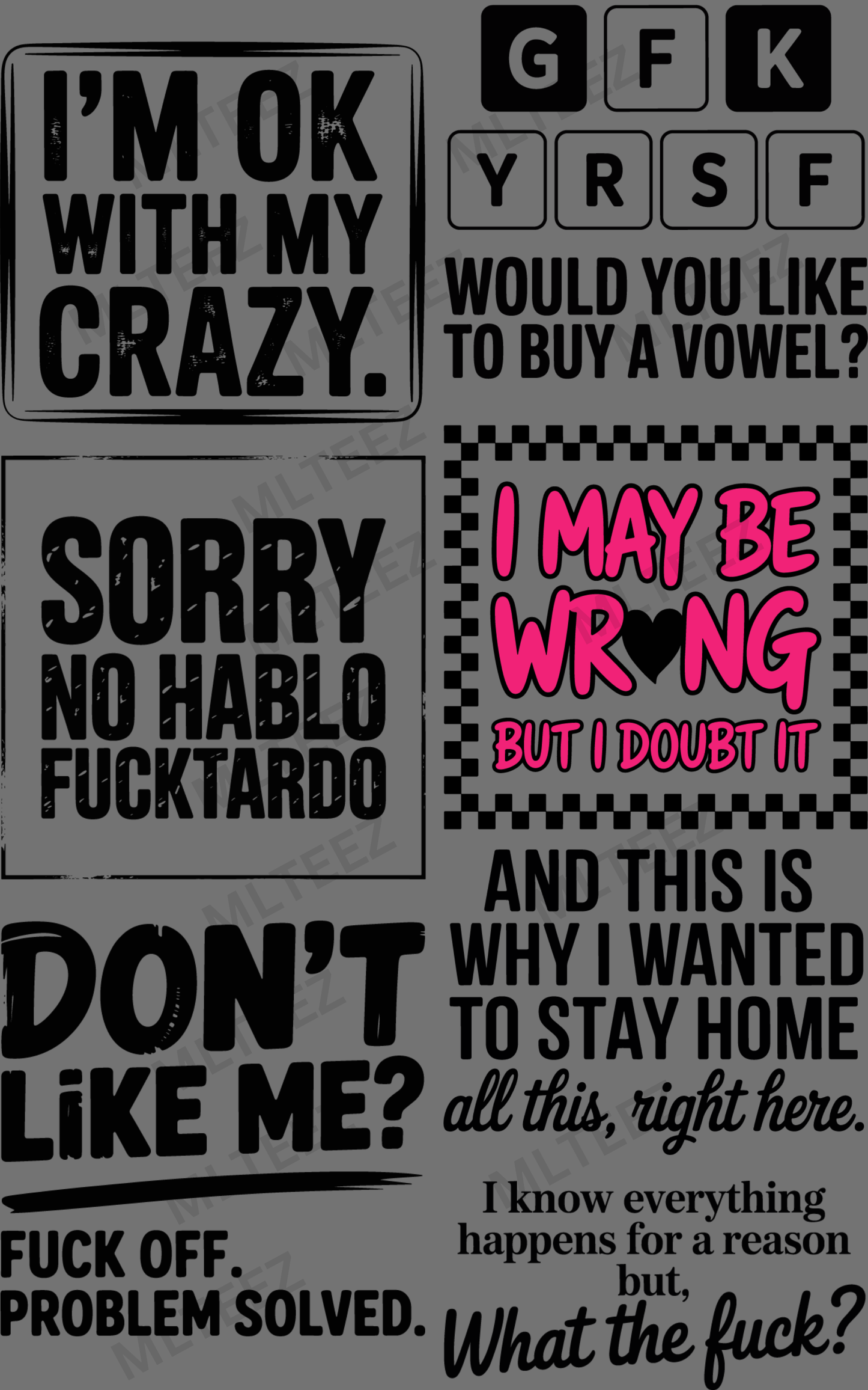 I'M OKAY WITH MY CRAZY (1) PREMADE GANGSHEET - 22X36 DTF TRANSFERS - DIRECT TO FILM