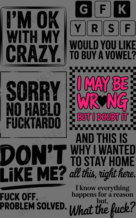 I'M OKAY WITH MY CRAZY (1) PREMADE GANGSHEET - 22X36 DTF TRANSFERS - DIRECT TO FILM