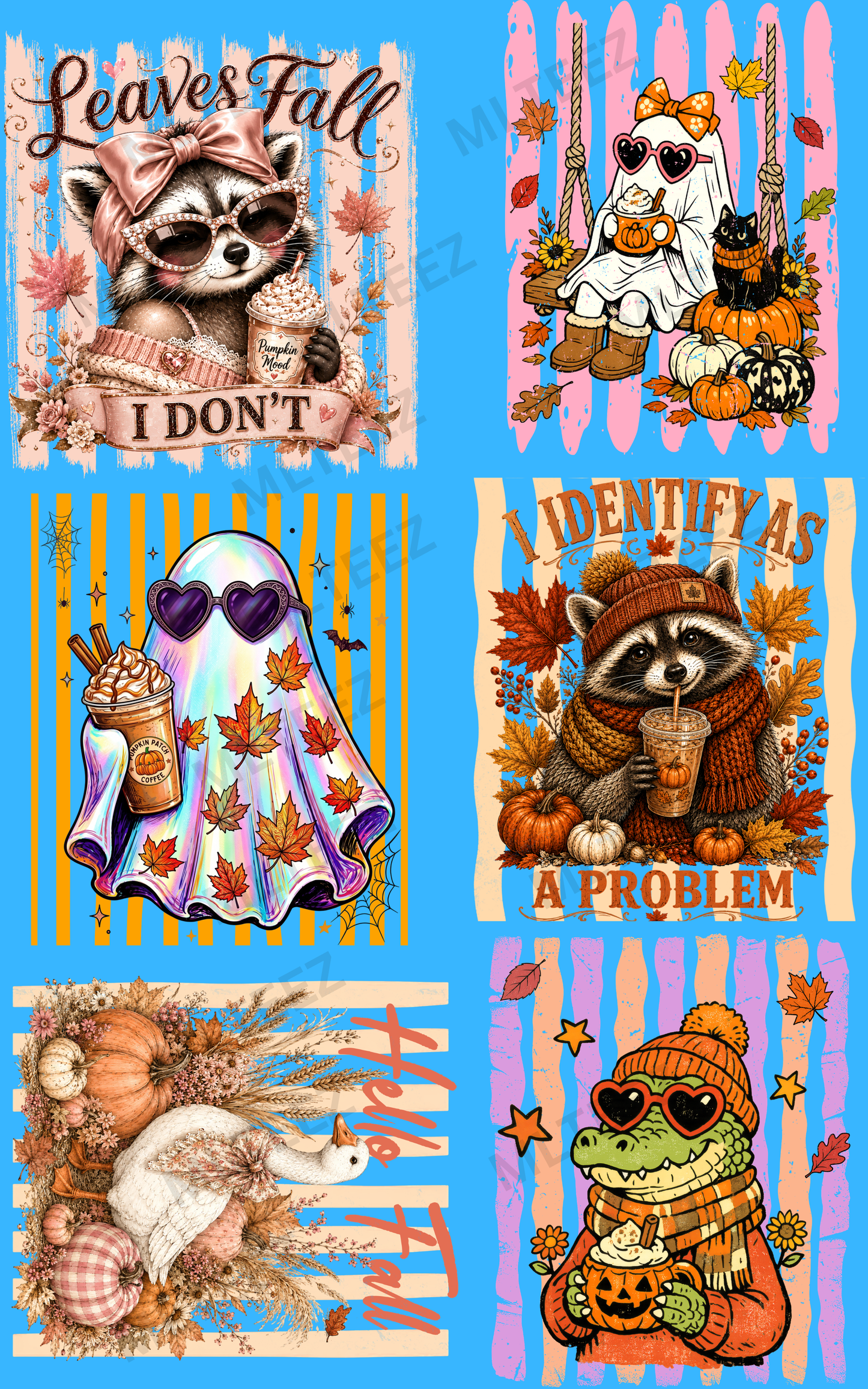 LEAVES FALL I DON'T (1) PREMADE GANGSHEET - 22X36 DTF TRANSFERS - DIRECT TO FILM
