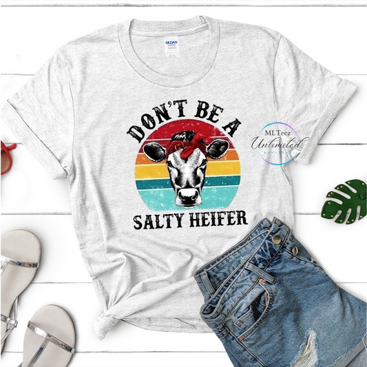 Don't Be A Salty Heifer DTF Direct To Film