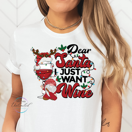 Dear Santa I Just Want Wine DTF Direct To Film