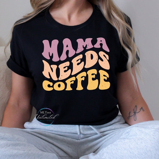 Mama Needs Coffee DTF Direct To Film