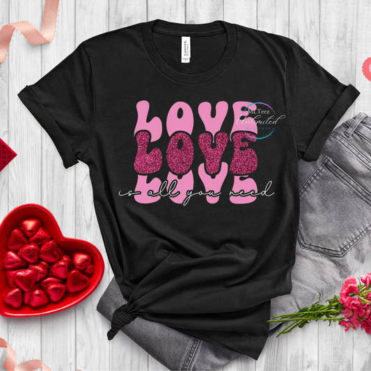 Love Is All You Need (Pink Glitter) DTF Direct To Film