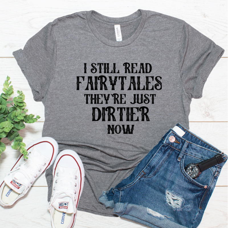 Reading Fairytales that are Dirtier Now Tshirt, Romance Novel Shirts, Dark Romance, SMUT Books Tshirts