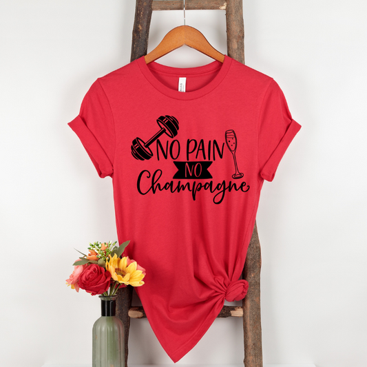 No Pain No Champagne shirt, workout shirt, inspiration shirt, lifting workout shirt, champagne womans tshirt